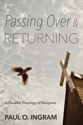 Passing Over and Returning - Ingram, Paul O, Professor