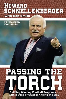 Passing the Torch: Building Winning Football Programs... with a Dose of Swagger Along the Way - Salem Chamber of Commerce, and Smith, Ron, Professor