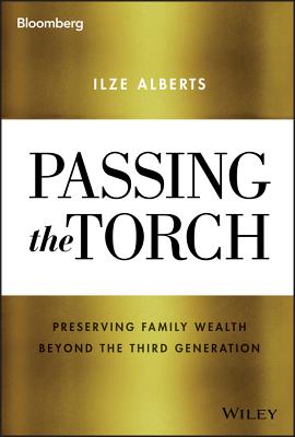 Passing the Torch: Preserving Family Wealth Beyond the Third Generation - Alberts, Ilze