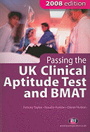 Passing the UK Clinical Aptitude Test and BMAT - Taylor, Felicity, and Hutton, Rosalie, and Hutton, Glenn