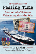 Passing Time: Memoir of a Vietnam Veteran Against the War, Rev. Ed.