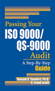 Passing Your ISO 9000/QS-9000 Audit: A Step-By-Step Approach