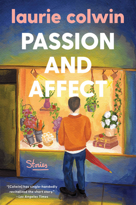 Passion and Affect: Stories - Colwin, Laurie