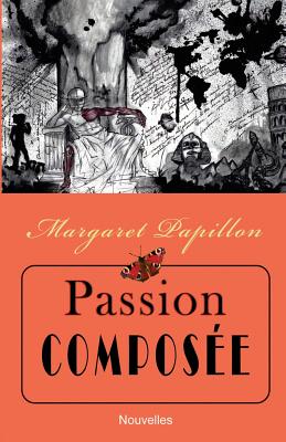 Passion Compos?e - Desmangles, Sidney (Illustrator), and Papillon, Margaret