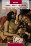Passion, Devotion, Compassion: Spirituality and 'Empathetic Art' in Europe in the XIV-XVI Centuries in the Paintings of the Vatican Collections