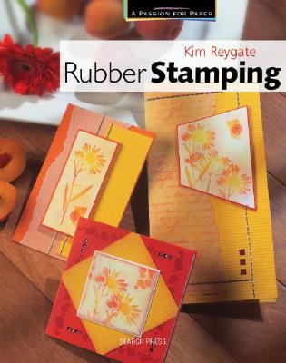 Passion for Paper: Rubber Stamping - Reygate, Kim
