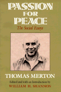 Passion for Peace: The Social Essays - Merton, Thomas, and Shannon, William H (Editor)