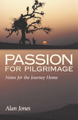 Passion for Pilgrimage - Jones, Alan