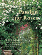 Passion for Roses: Peter Beales' Comprehensive Guide to Landscaping with Roses - Beales, Peter, and Majerus, Marianne (Photographer)