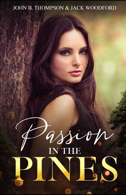 Passion in the Pines - B Thompson, John