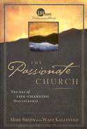 Passionate Church - Breen, Mike, Rev., and Kallestad, Walt, Dr.