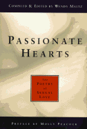 Passionate Hearts: The Poetry of Sexual Love: An Anthology - Maltz, Wendy, M.S.W. (Editor)