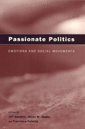 Passionate Politics: Emotions and Social Movements