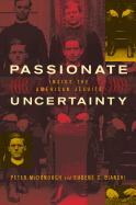 Passionate Uncertainty: Inside the American Jesuits