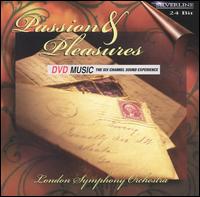 Passions & Pleasures [DVD Audio] - Jannelle Guillot (voiceover); London Symphony Orchestra; Don Jackson (conductor)