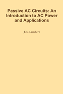 Passive AC Circuits: An Introduction to AC Power and Applications