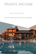 Passive income with US Tax Lien: Tax Lien certificates with county guarantee