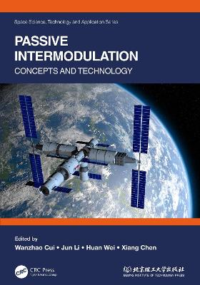 Passive Intermodulation: Concepts and Technology - Cui, Wanzhao (Editor), and Li, Jun (Editor), and Wei, Huan (Editor)