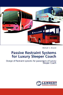 Passive Restraint Systems for Luxury Sleeper Coach