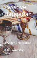 Passover Haggadah: A Seder Celebration