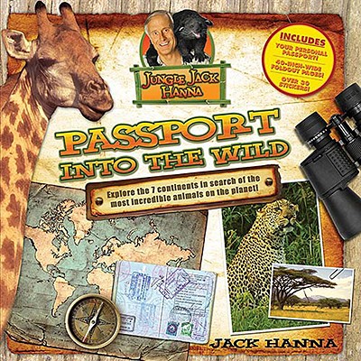 Passport Into the Wild - Hanna, Jack, and Prebeg, Rick A (Photographer)