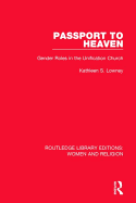 Passport to Heaven (RLE Women and Religion): Gender Roles in the Unification Church