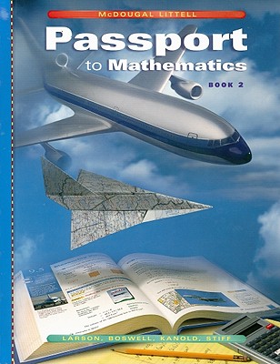 Passport to Mathematics Book 2: With Assessment Handbook - Larson, Ron, Professor, and Boswell, Laurie, and Kanold, Timothy D