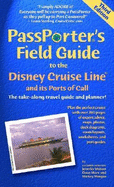 Passporter's Field Guide to the Disney Cruise Line and Its Ports of Call: The Take-Along Travel Guide and Planner