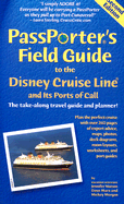 Passporter's Field Guide to the Disney Cruise Line: The Take-Along Travel Guide and Planner - Watson, Jennifer, and Marx, Dave, and Morgan, Mickey