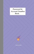 Password & Account Number Book: Never forget the password again (Password Book)