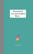 Password & Account Number Book: Never forget the password again (Password Book)