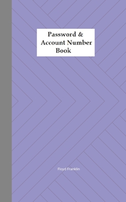 Password & Account Number Book: Never forget the password again - Franklin, Floyd