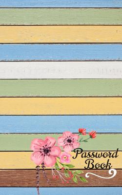 Password Book: Web Password Logbook - (Wooden Plank Colorful) - A Password Journal To Protect Your UserNames & Password - 5"x8" Over 100 Pages: Password Book - Password Book, and MS Password