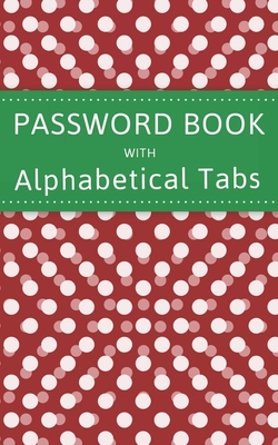 Password Book with Alphabet Tabs: 5x8 Internet Website Address Book And Password Keeper Logbook - Notebook, Mutta