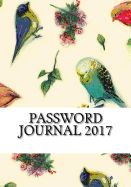 Password Journal 2017: Internet Address and Password Keeper