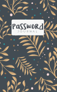 Password Journal: A Web Password Book For Protect Your Password of Email, Usernames, Hint and etc.