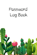Password Log Book: Internet Password Logbook Large Print With Tabs - Cactus And White Background Cover
