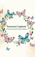 Password Logbook: A Premium Journal An Internet Address and Password Journal: Butterfly: internet password organizer, username and password book