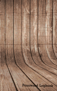 Password Logbook: A Premium Journal An Internet Address and Password Journal: Wood: Password Journal & Notebook, internet password logbook, internet address logbook