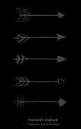 Password Logbook: A Premium Journal An Internet Address & Password Journal: Arrows: (internet password organizer, username and password book)