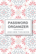 Password Organizer and Hide This Book: 6" X 9" See It Bigger Alphabet Password Organizer Book, Large Print with Tabbed Pages, Over 200 Record User and Password. Keep Favorite Website, Username, Email Used, and Passwords in One Easy, Convenient Place