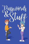 Passwords & Stuff: Password Book With Tabs to Protect Your Usernames, Passwords and Other Internet Login Information For Kids and Teenagers - 6 x 9 inches