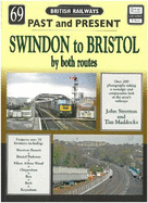 Past and Present No 69: Swindon to Bristol by both routes