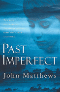 Past Imperfect - Matthews, John