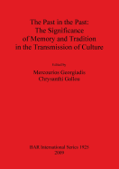 Past in the Past: The Significance of Memory and Tradition in the Transmission of Culture