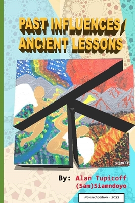 Past Influences / Ancient Lessons - Revised Edition - Sam (Siamndoyo), Alan Tupicoff /