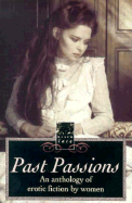 Past Passions: An Anthology of Erotic Fiction My Women for Women