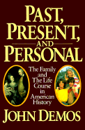 Past, Present, and Personal: The Family and the Life Course in American History