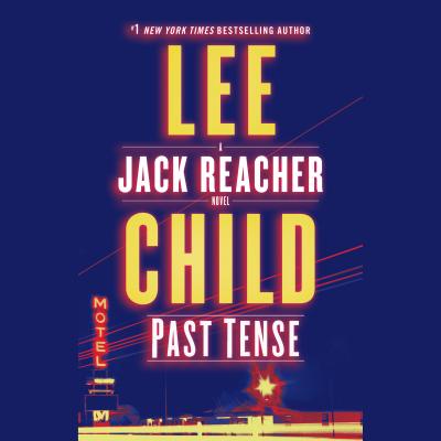 Past Tense: A Jack Reacher Novel - Child, Lee, New, and Brick, Scott (Read by)