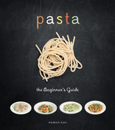 Pasta: The Beginner's Guide